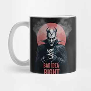 "Bad Idea, Right?" Humor Mug